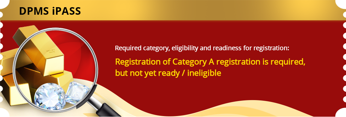 Required category, eligibility and readiness for registration: Registration of Category A registration is required, but not yet ready / ineligible